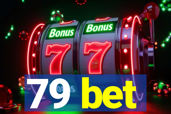 79 bet